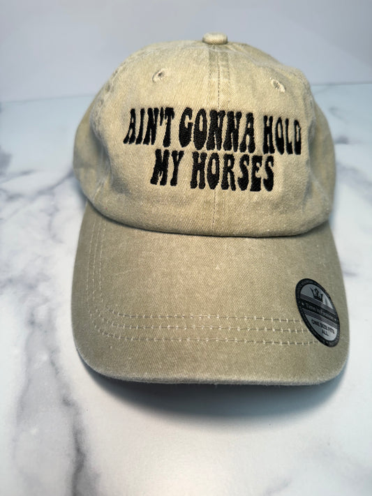 Ain’t Gonna Hold My Horses Hat