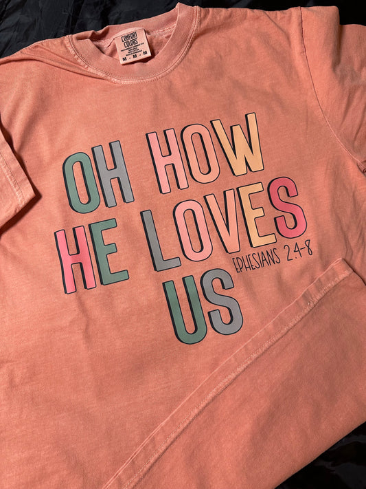 Oh How He Loves Graphic Tee